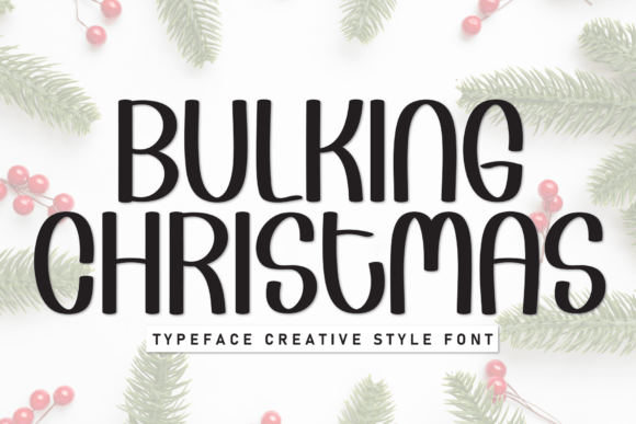 Bulking Christmas: Infusing Whimsy into Design Projects with a Handcrafted Typeface