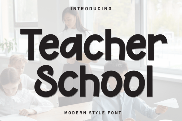 Teacher School Font: Bridging Creativity and Clarity in Modern Design